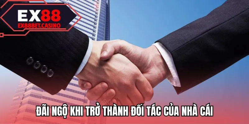 Đãi ngộ khi trở thành đối tác của nhà cái