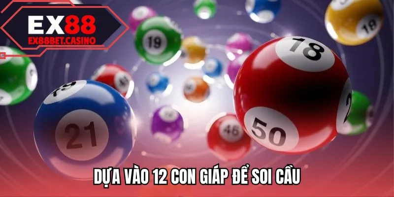 Dựa vào 12 con giáp để soi cầu