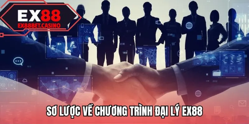 Sơ lược về chương trình đại lý EX88
